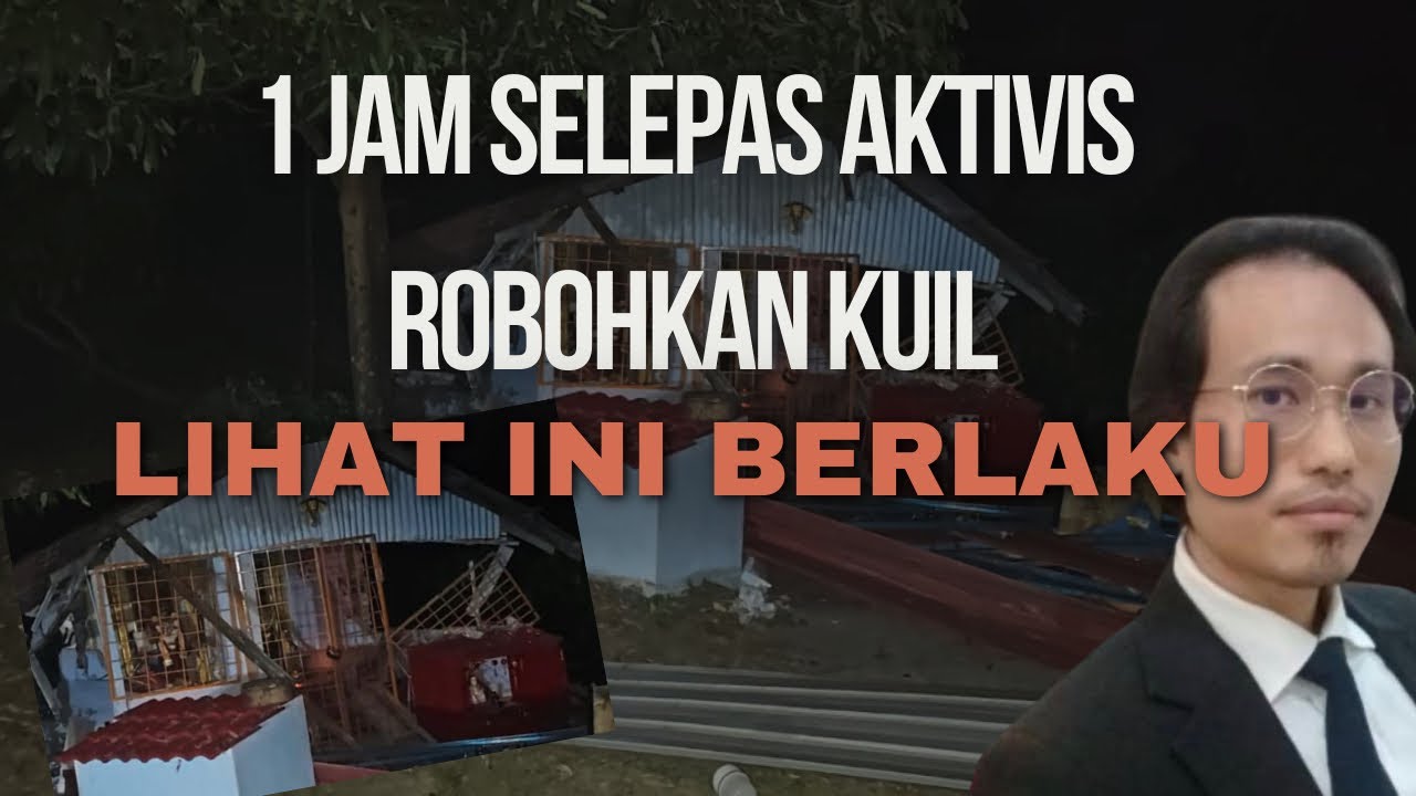 1 jam selepas AKTIVIS robohkan Kuil : LIHAT INI INSIDEN BERLAKU