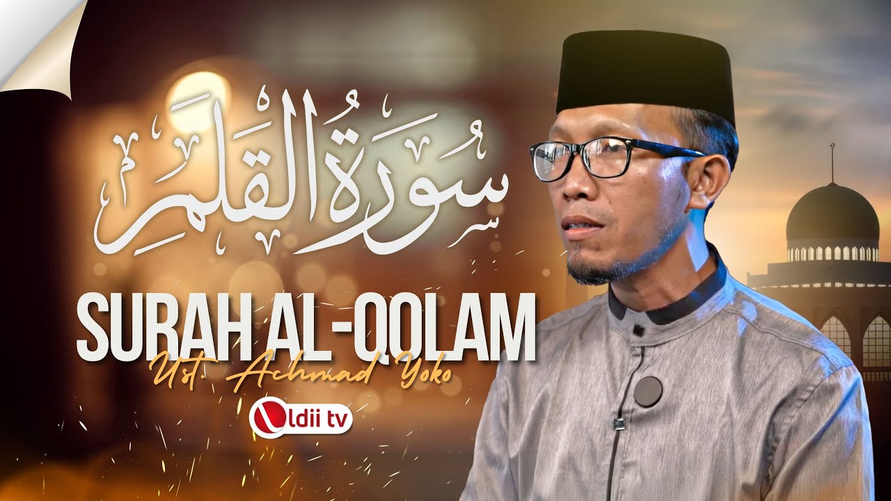 LDII TV : SURAH AL-QOLAM - Ust. ACHMAD YOKO