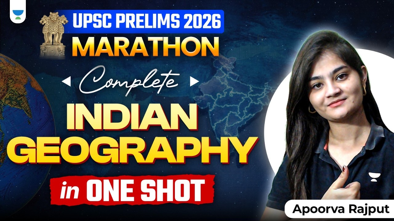 Complete Indian Geography in One Shot | UPSC Prelims 2026 Revision Marathon | Apoorva Rajput