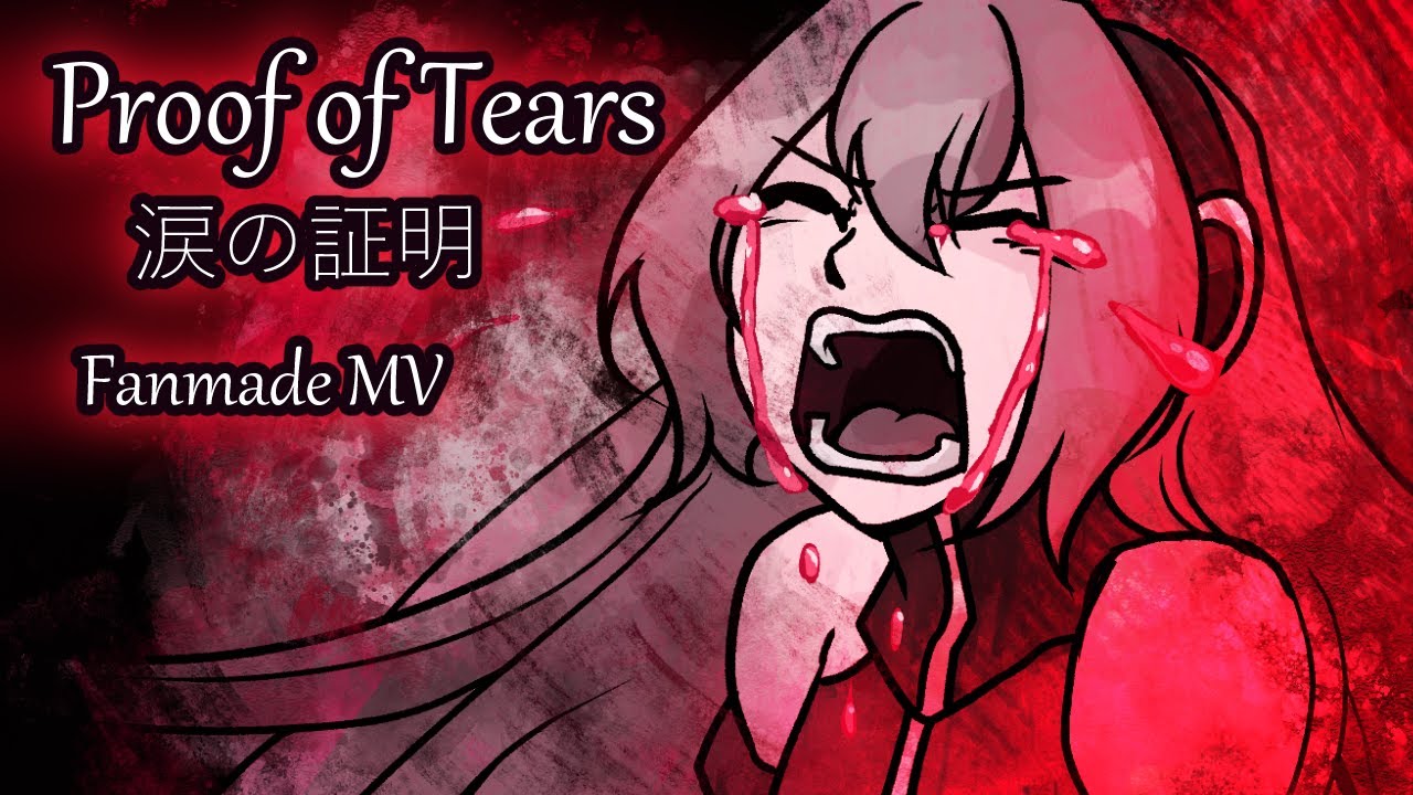 Proof of Tears / 涙の証明 [Fanmade Vocaloid MV]