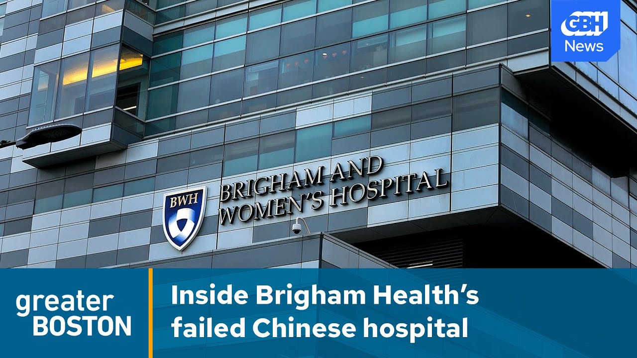 Brigham Health&rsquo;s ill-fated gamble on a Chinese hospital