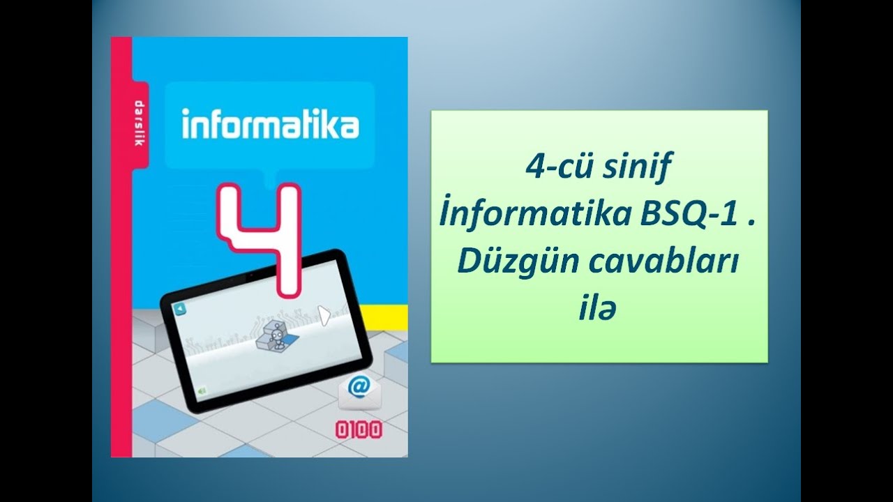 4-c&uuml; sinif İnformatika BSQ-1 . D&uuml;zg&uuml;n cavabları ilə