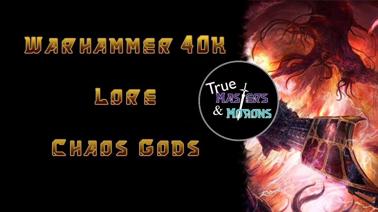 Warhammer 40k Lore: The Chaos Gods