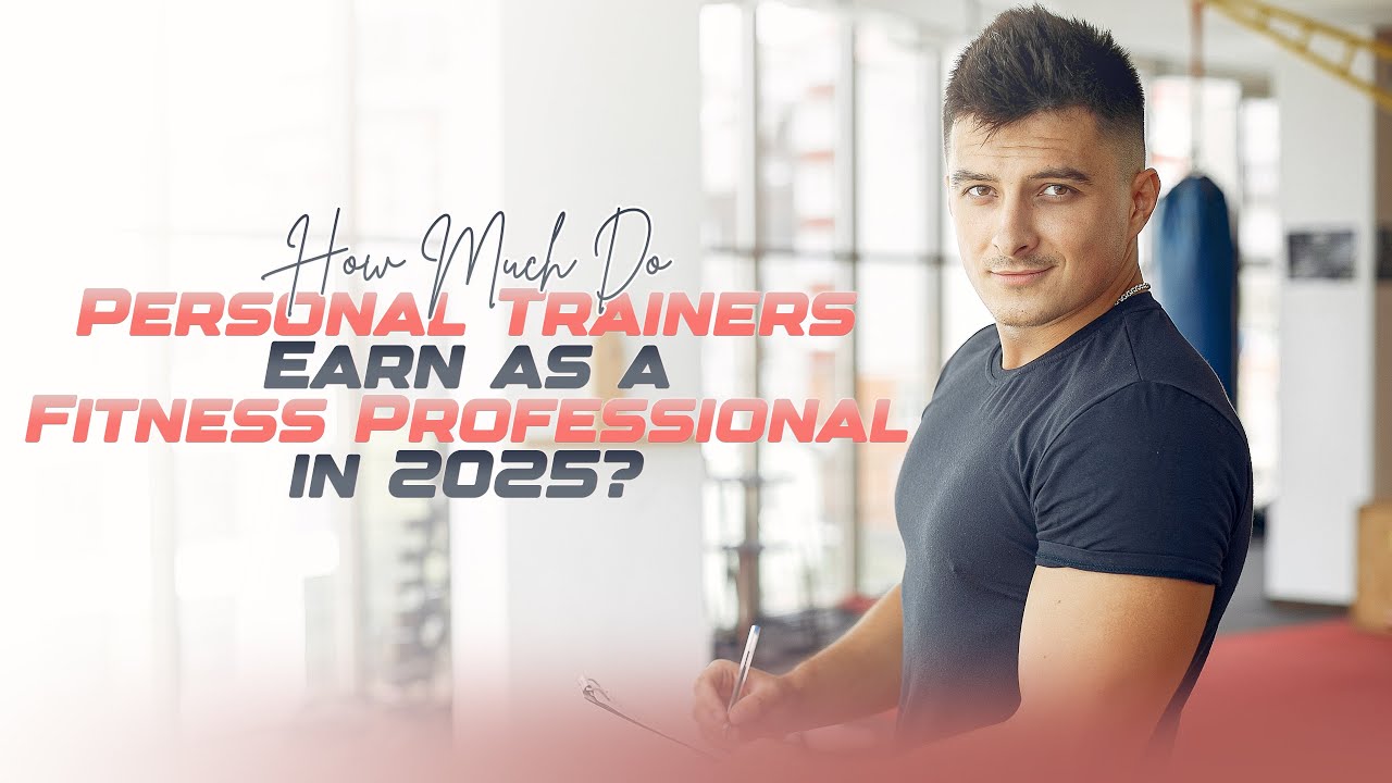 How Much Do Personal Trainers Earn as a Fitness Professional in 2025?
