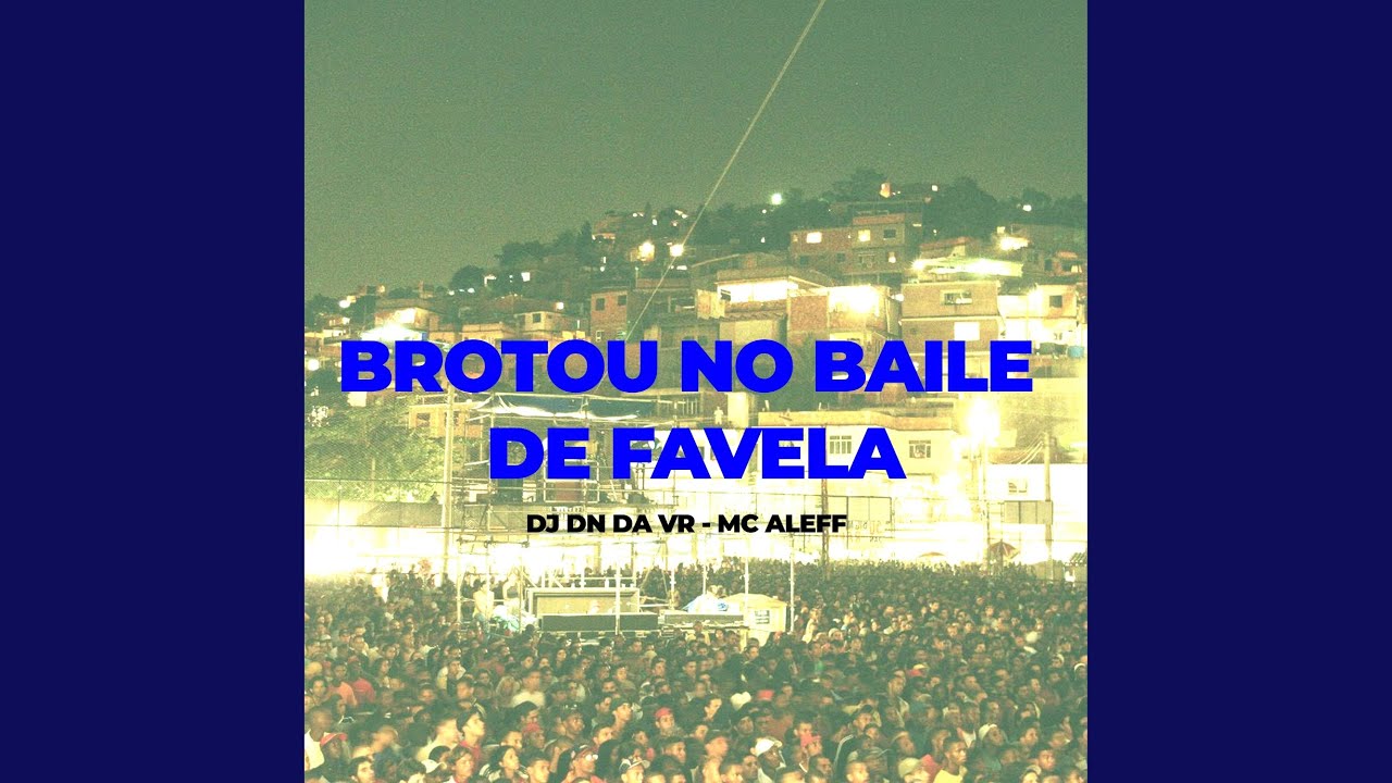 Brotou no Baile de Favela