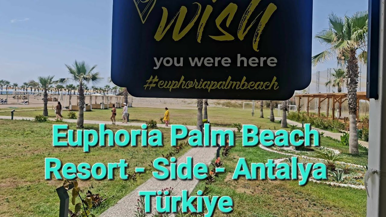 EUPHORIA PALM BEACH RESORT 5* full hotel tour. Side Antalya Turkey 🇹🇷