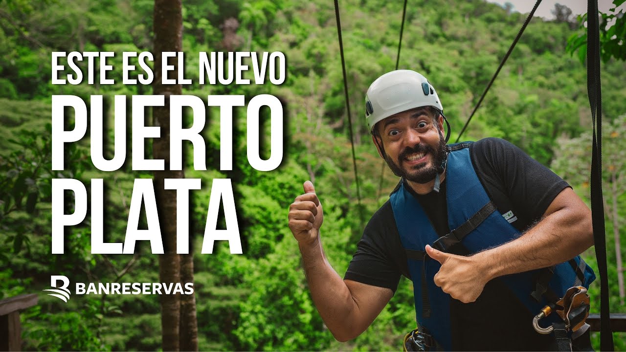 El renacer de Puerto Plata, una aventura reservada para ti