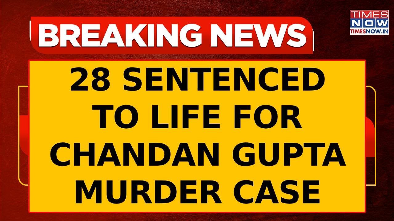 Chandan Gupta 2018 Murder Case: NIA Court Sentences All 28 Convicts To Life Imprisonment
