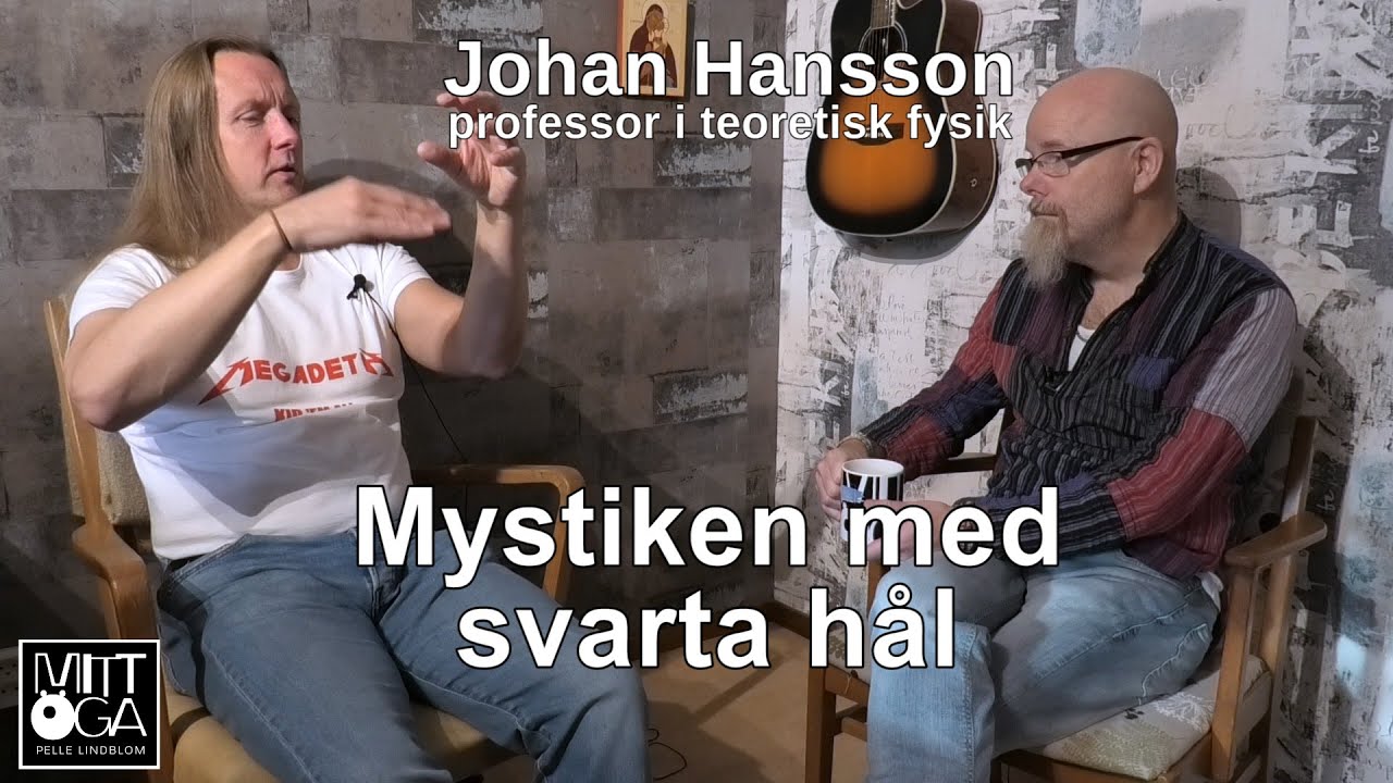 Mystiken med svarta hål – Johan Hansson, professor i teoretisk fysik