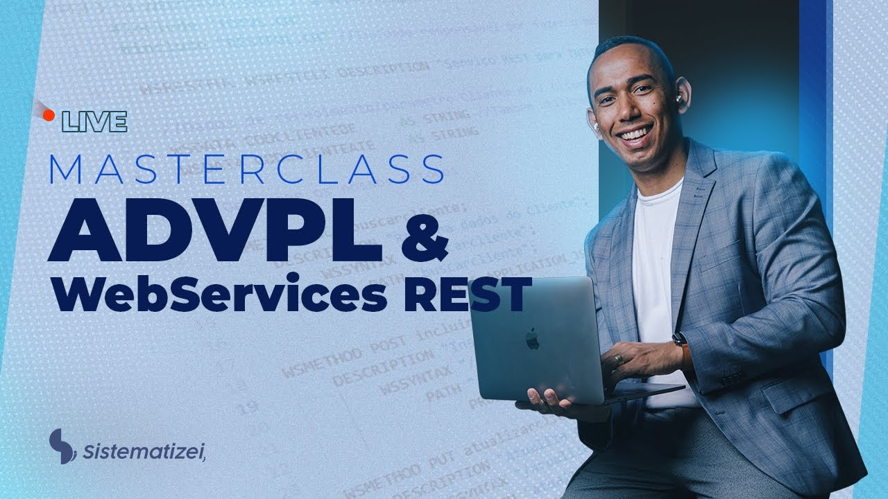 AULA GRATUITA - MASTERCLASS ADVPL + WEBSERVICES