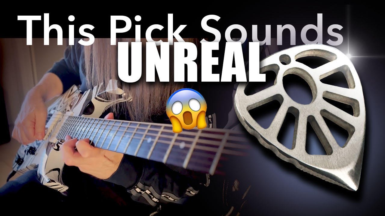 This Pick Sounds Unreal