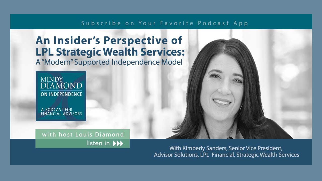 An Insider’s Perspective of LPL Strategic Wealth Services: A “Modern” Supported Independence Model