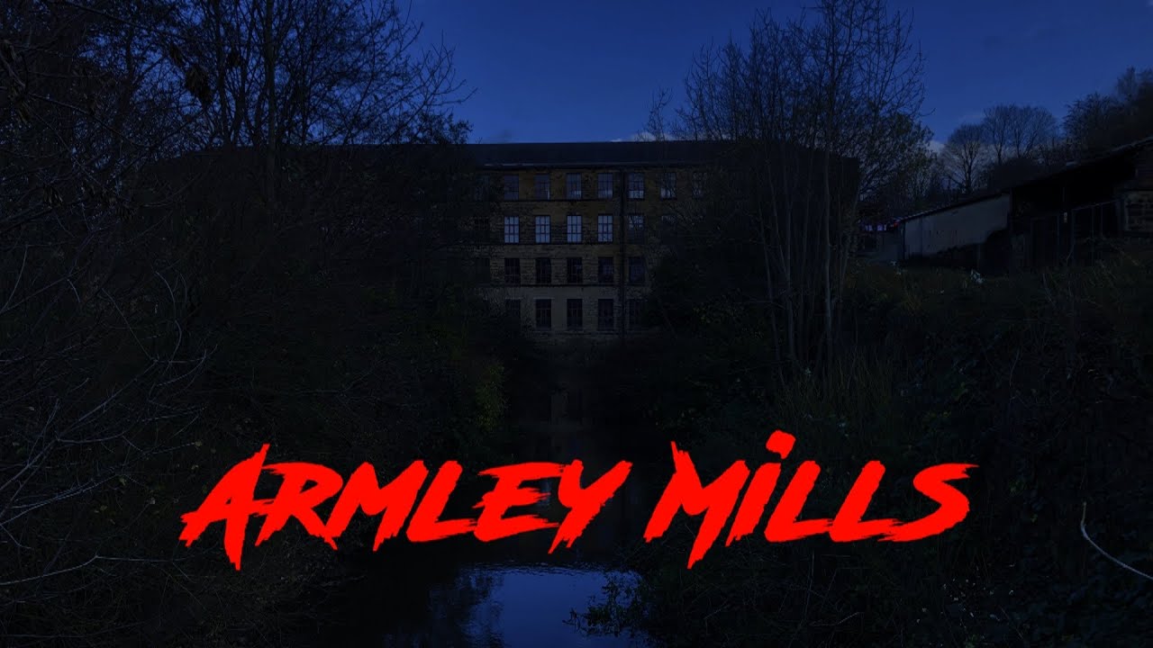 The Haunting of Armley Mill
