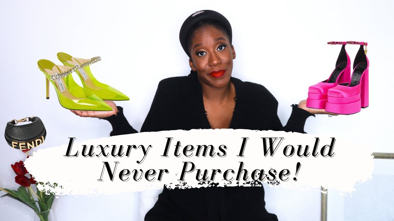 Luxury Items I Would Never Buy! TheCassanEdit 2022