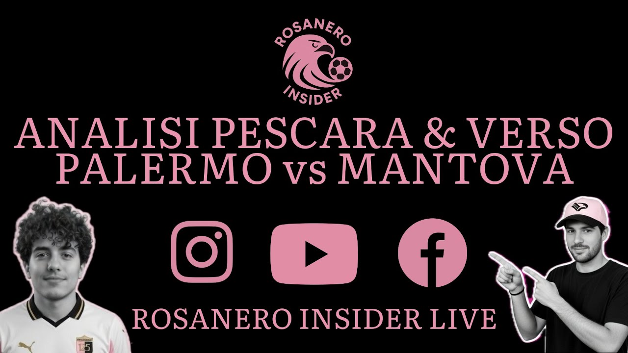 Analisi Pescara e verso Palermo vs Mantova con Rosanero Insider Live