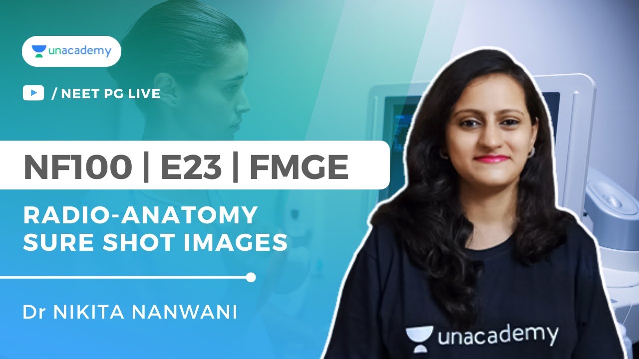 NF100 ( Fmge Top 100 Topics) -E23 - Radio-Anatomy sure shot images  | Dr Nikita