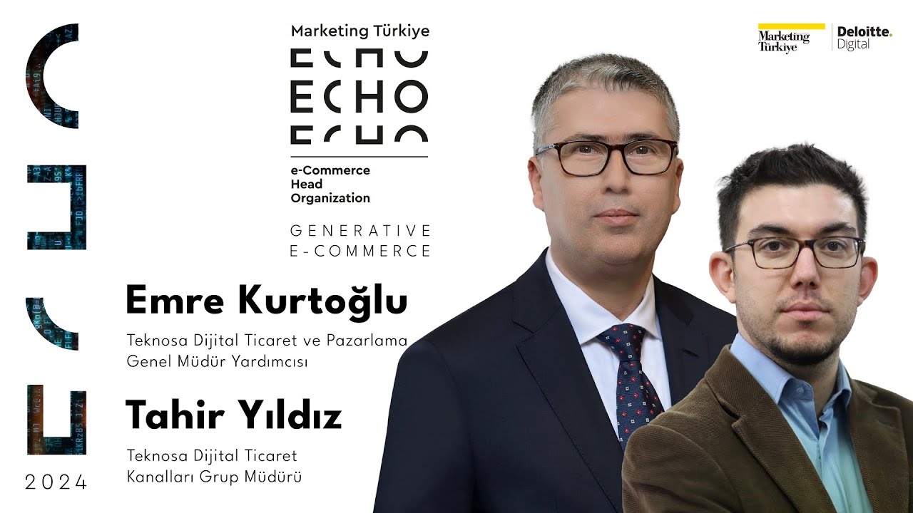 E-Ticarette Kesintisiz Değişim Süreci / Emre Kurtoğlu - Tahir Yıldız / Teknosa / ECHO Summit 2024