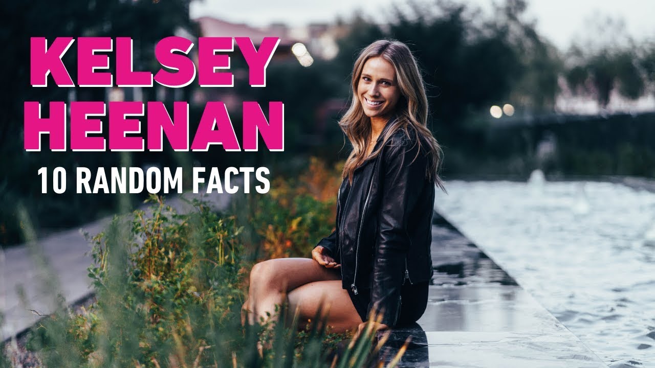 Who is Kelsey Heenan? | 10 RANDOM FACTS