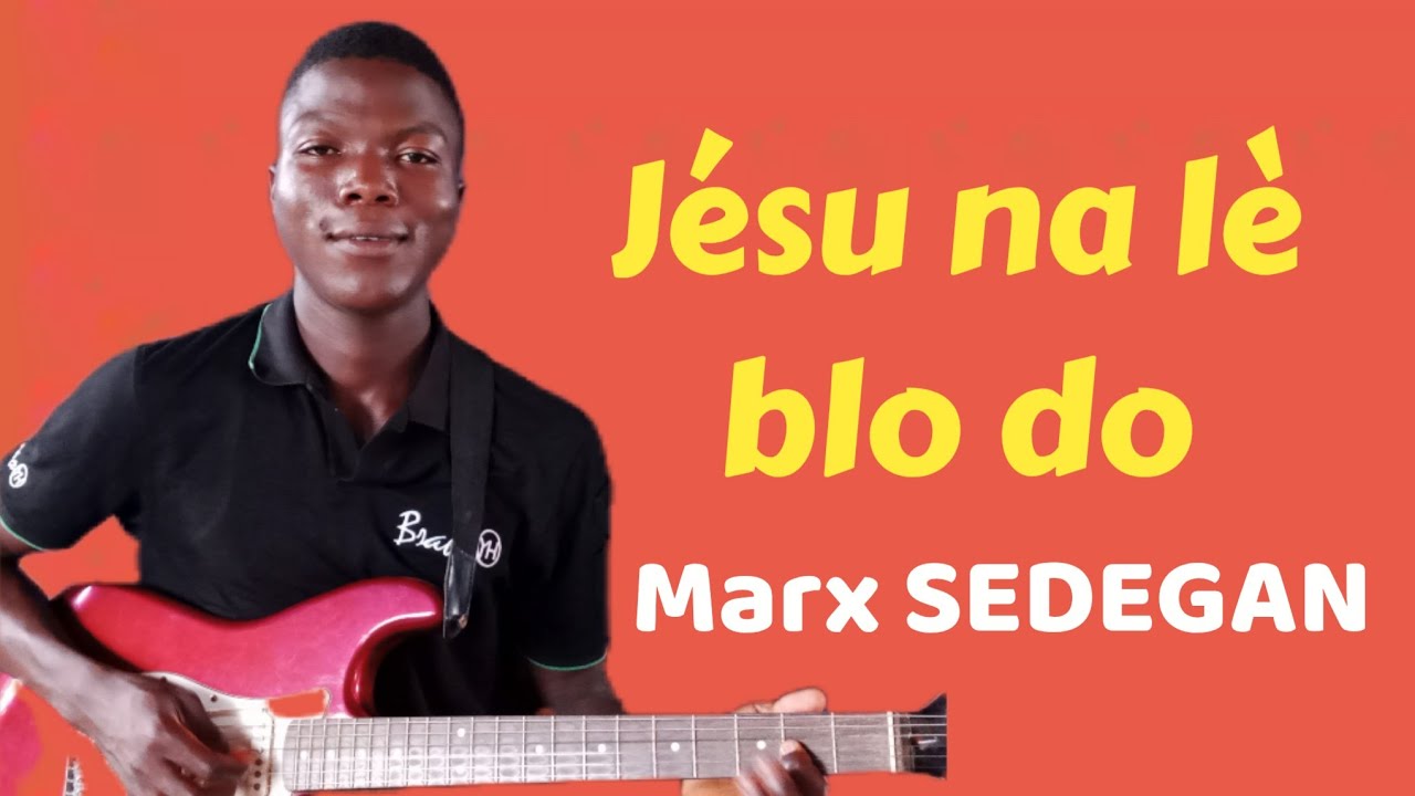 Comment jouer Jésu na lè blo do de Marx SEDEGAN  à la guitare?
