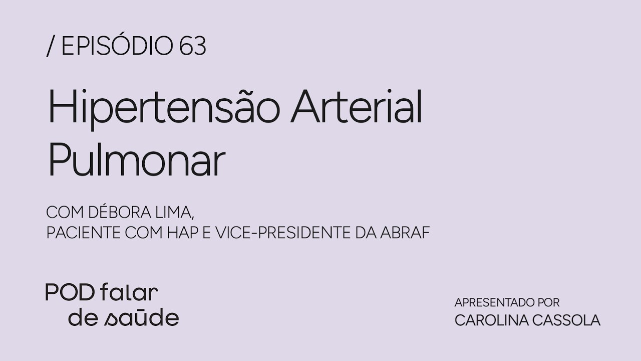 #063 HAP: Entenda doença pulmonar rara tratada na novela ‘Três Graças’