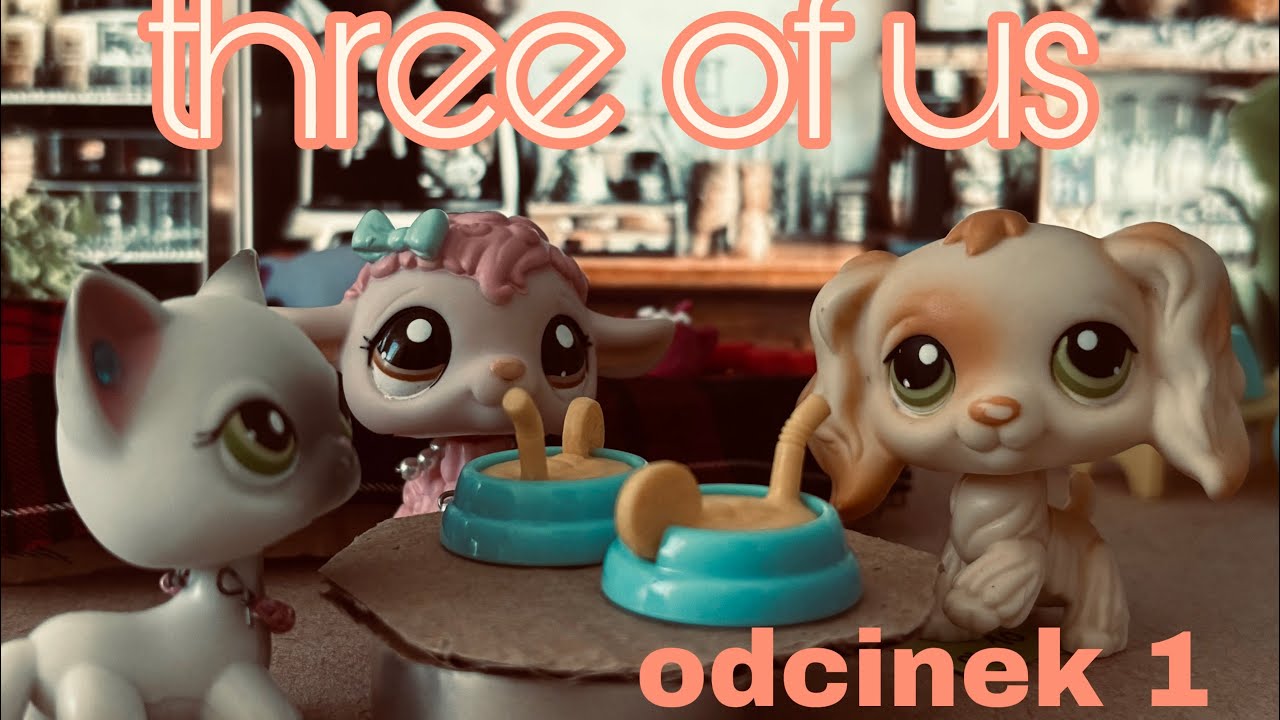 LPS: “Three of us” Odcinek 1