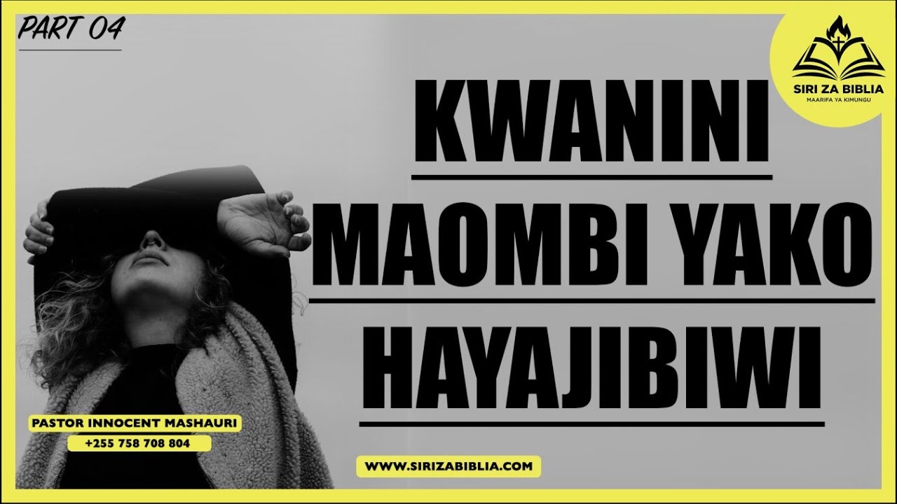 KWANINI MAOMBI YAKO HAYAJIBIWI? // MUNGU AMEKUNYAMAZIA?