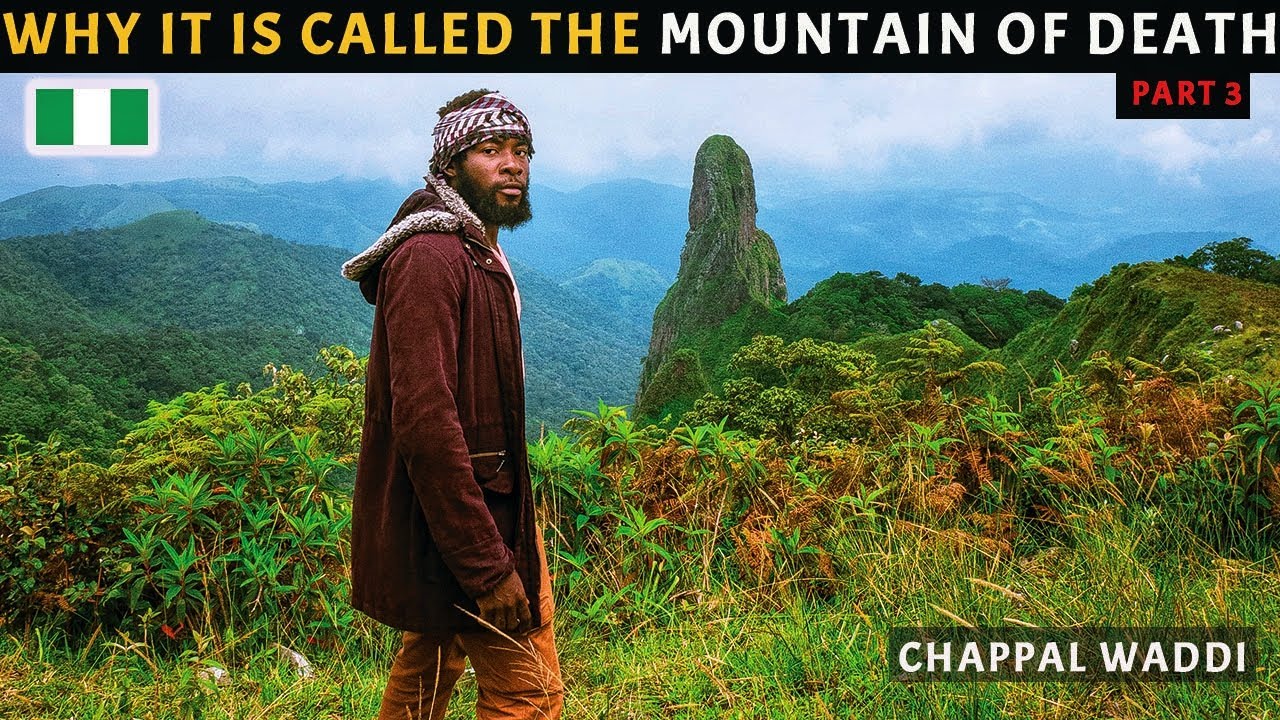 I Summited CHAPPAL WADDI - MOUNTAIN OF DEATH in Nigeria & West Africa!