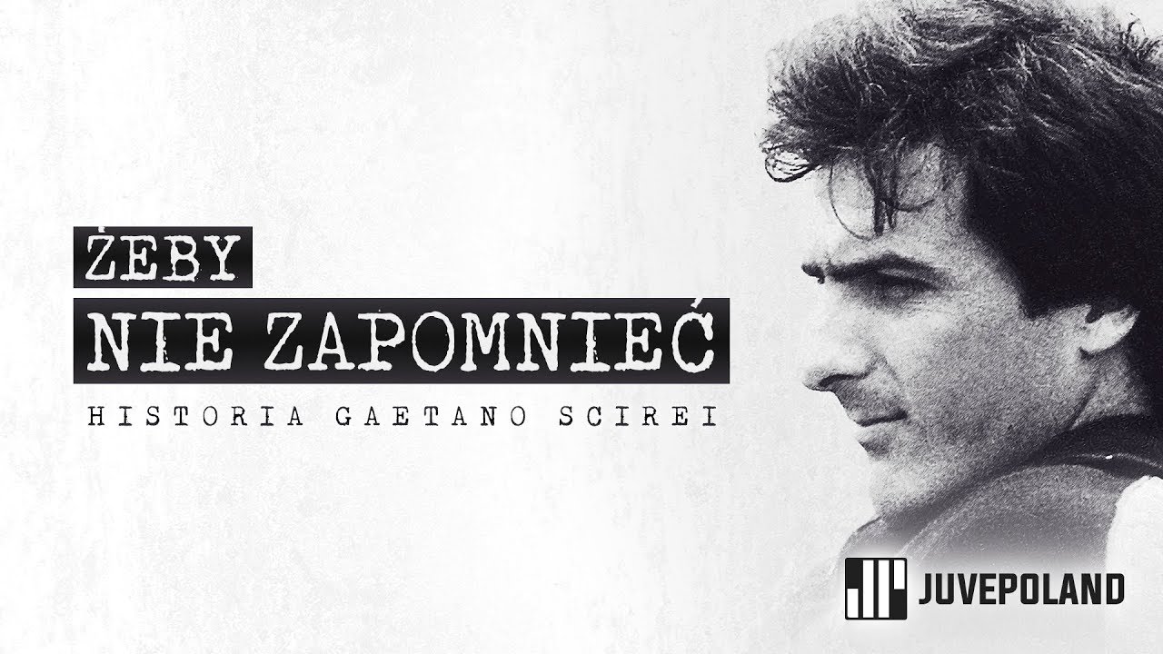 ŻEBY NIE ZAPOMNIEĆ | Historia Gaetano Scirei - PER NON DIMENTICARE | La storia di Gaetano Scirea