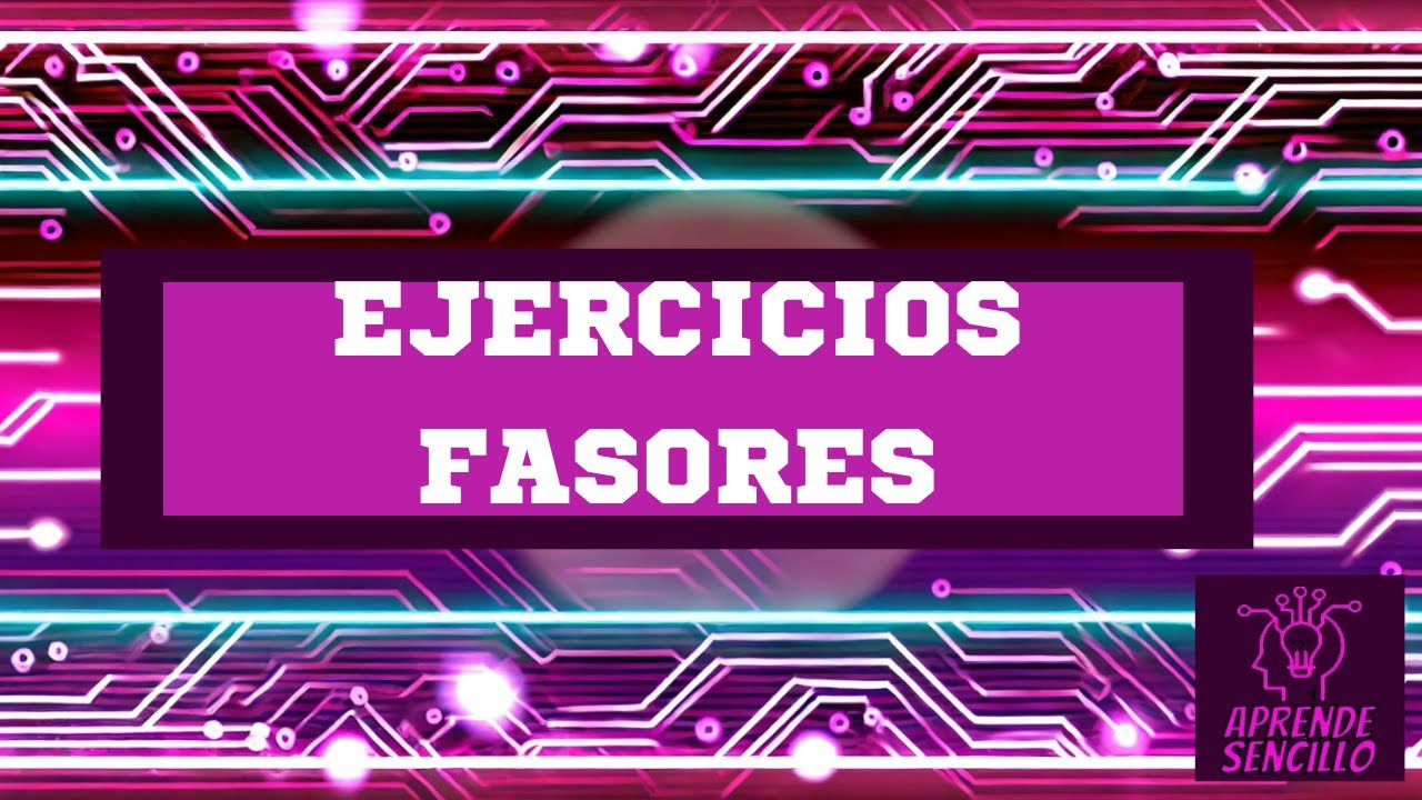 Ejercicios de Fasores Resueltos Paso a Paso!!