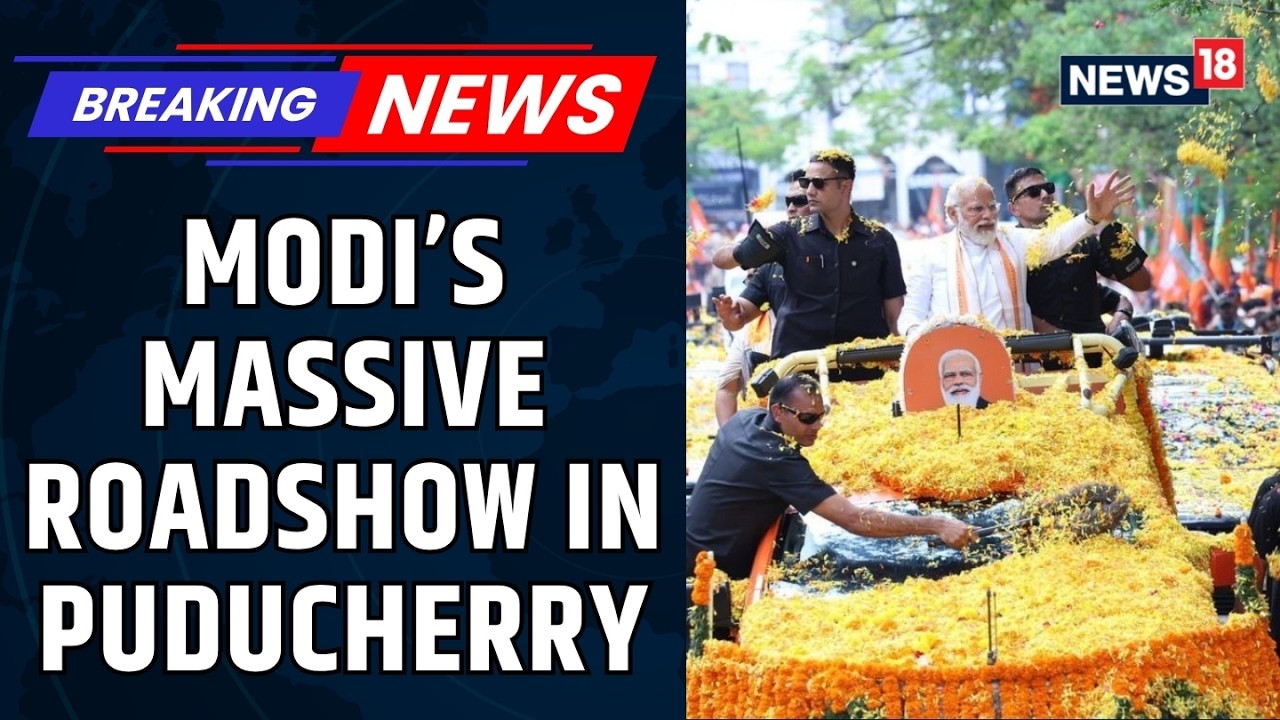 PM Modi Roadshow In Puducherry, Massive Crowd Show Of Strength | Tamil Nadu Elections | News18