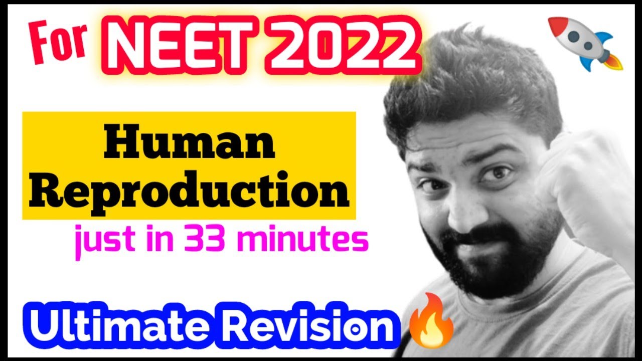 'Human Reproduction' In Just 33 Minutes🔥🔥| Ultimate Revision Series | Neet 2022