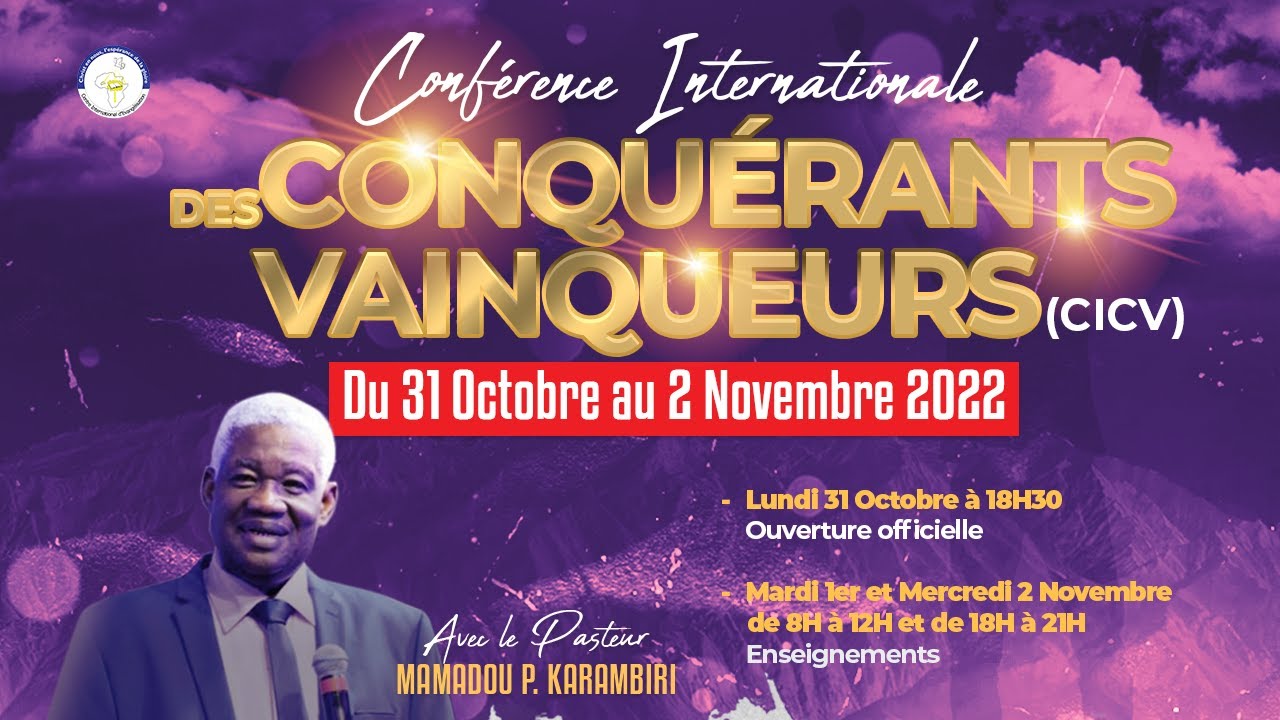 CICV 22 / Ouverture Officielle  I LE CONQUÉRANT VAINQUEUR QUI EST CE? I Pasteur M. KARAMBIRI