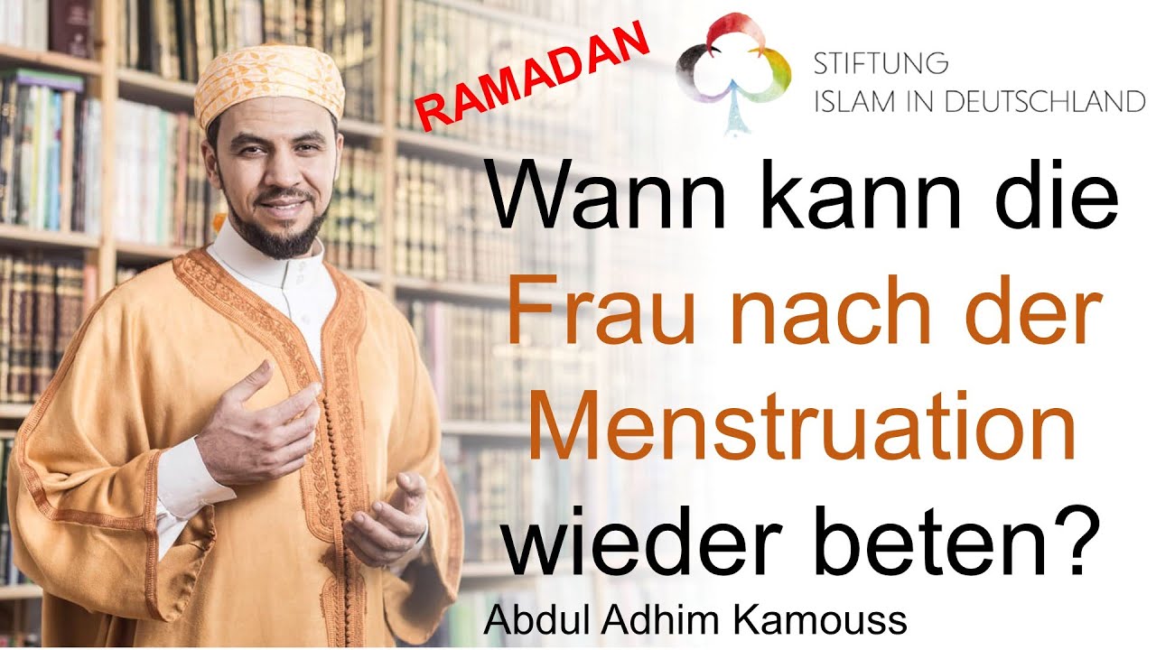 Wann kann die Frau nach der Menstruation wieder beten? / Abdul Adhim Kamouss