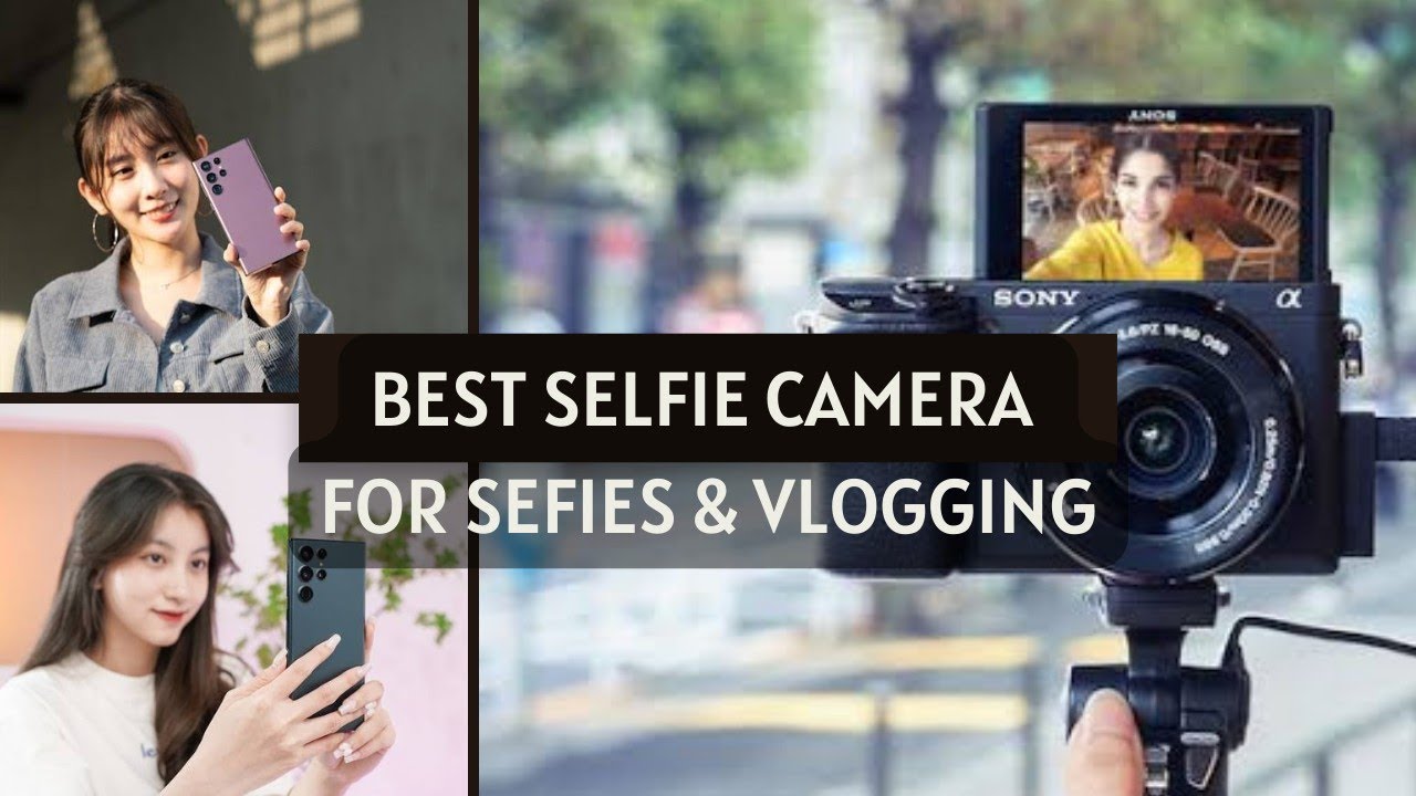 Best Selfie Camera | Best Camera for Selfie & Vlogging