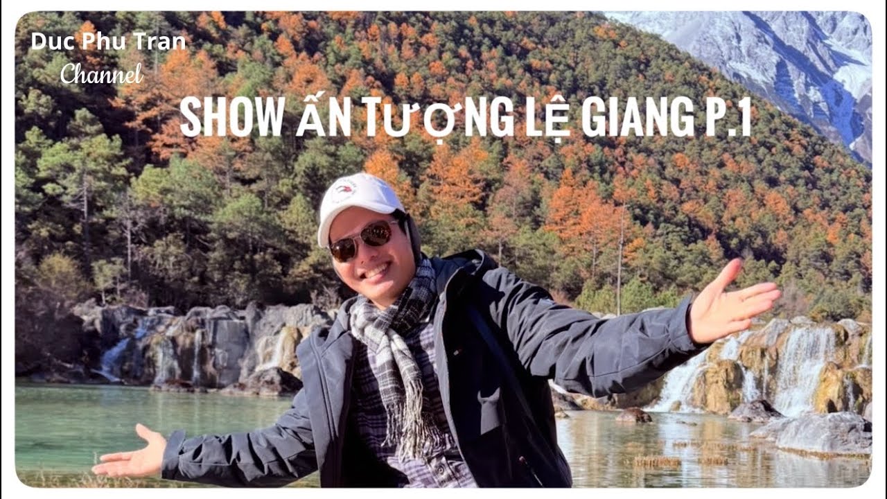 P.20-Lệ Giang-Show Ấn Tượng Lệ Giang Phần 1 tại KDL Núi Tuyết Ngọc Long - 2025