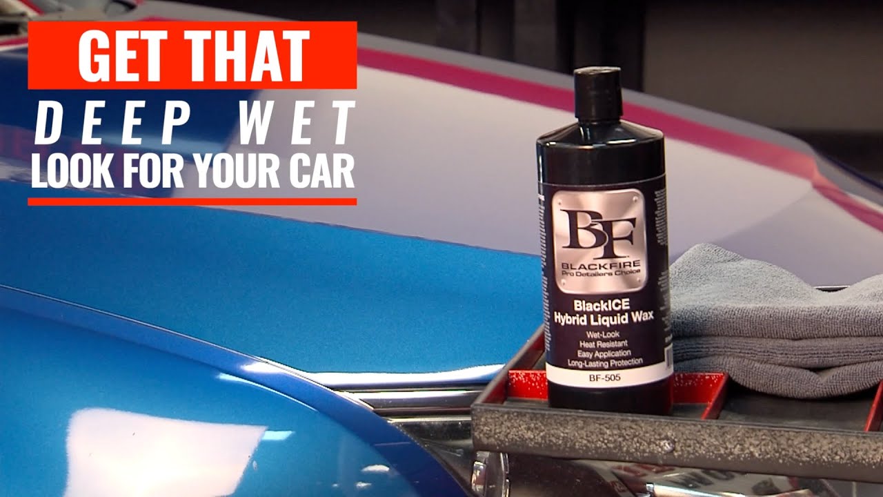 How to get that deep wet look when waxing your car - Blackfire BlackICE