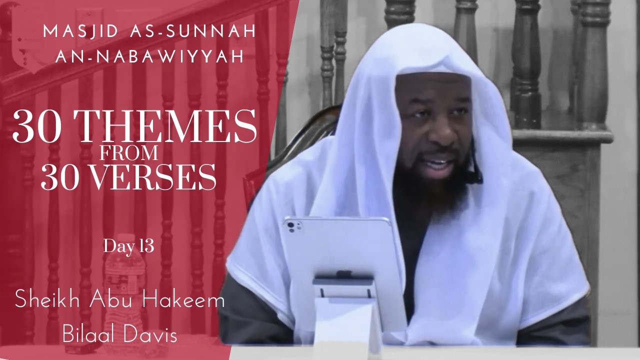 30 Themes from 30 Verses: Shaping the Life of the Believer | Sheikh Abu Hakeem Bilaal