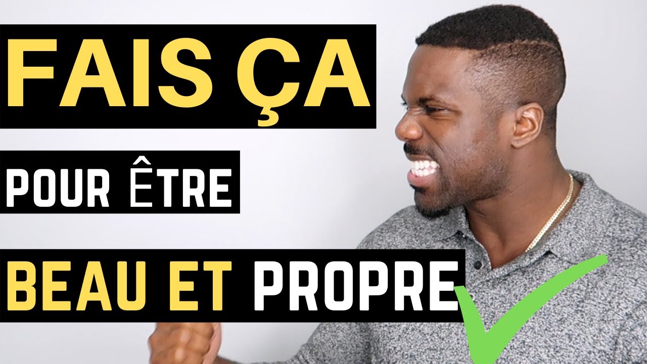 Secrets Pour Être Plus BEAU et Plus PROPRE