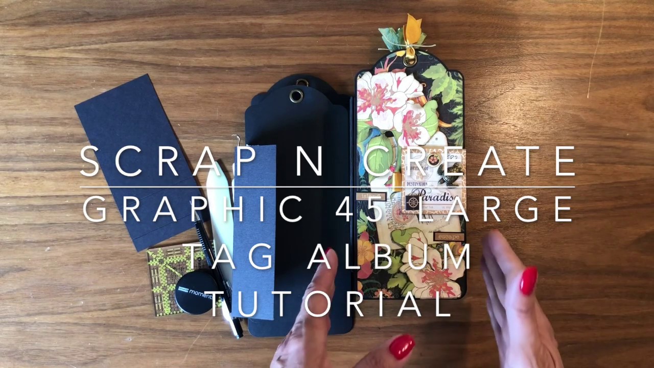 Graphic 45 Large Tag Album Tutorial