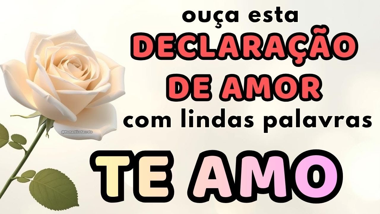 MINHA AMADA, ouça esta DECLARAÇÃO DE AMOR com lindas palavras que estavam guardadas no meu coração