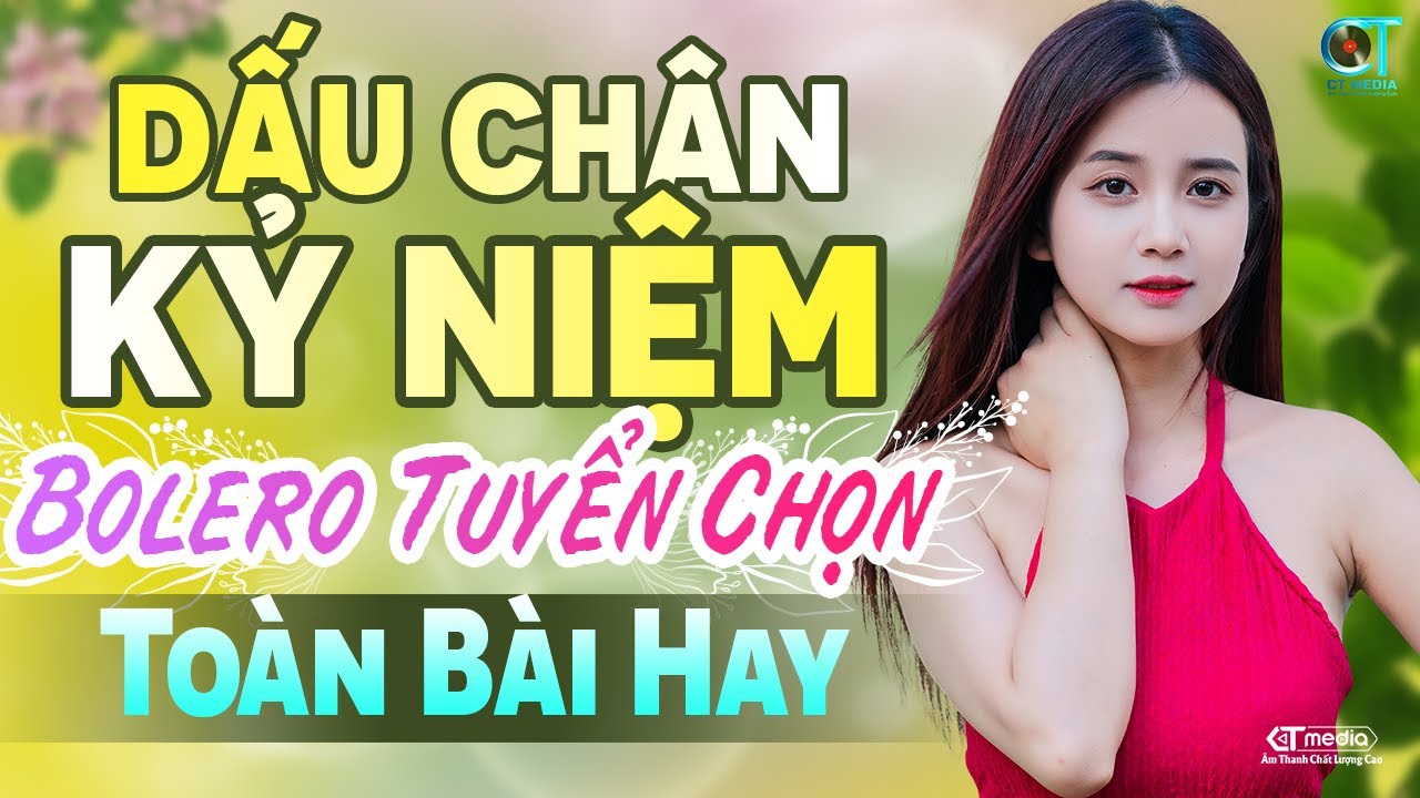Dấu Chân Kỷ Niệm, Bội Bạc - LK Nhạc Rumba Bolero Trữ Tình Mới Được Nghe Nhiều