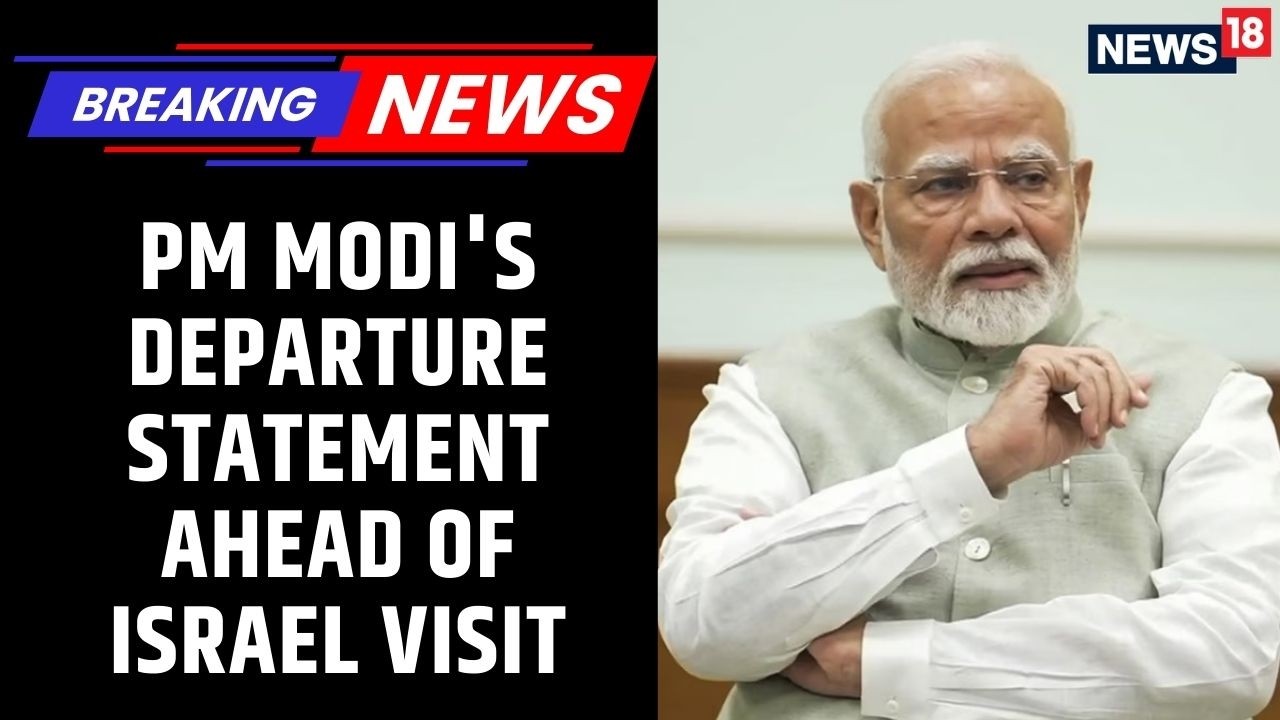 Prime Minister Narendra Modi's Departure Statement Ahead Of His Visit To Israel | News18 Updates