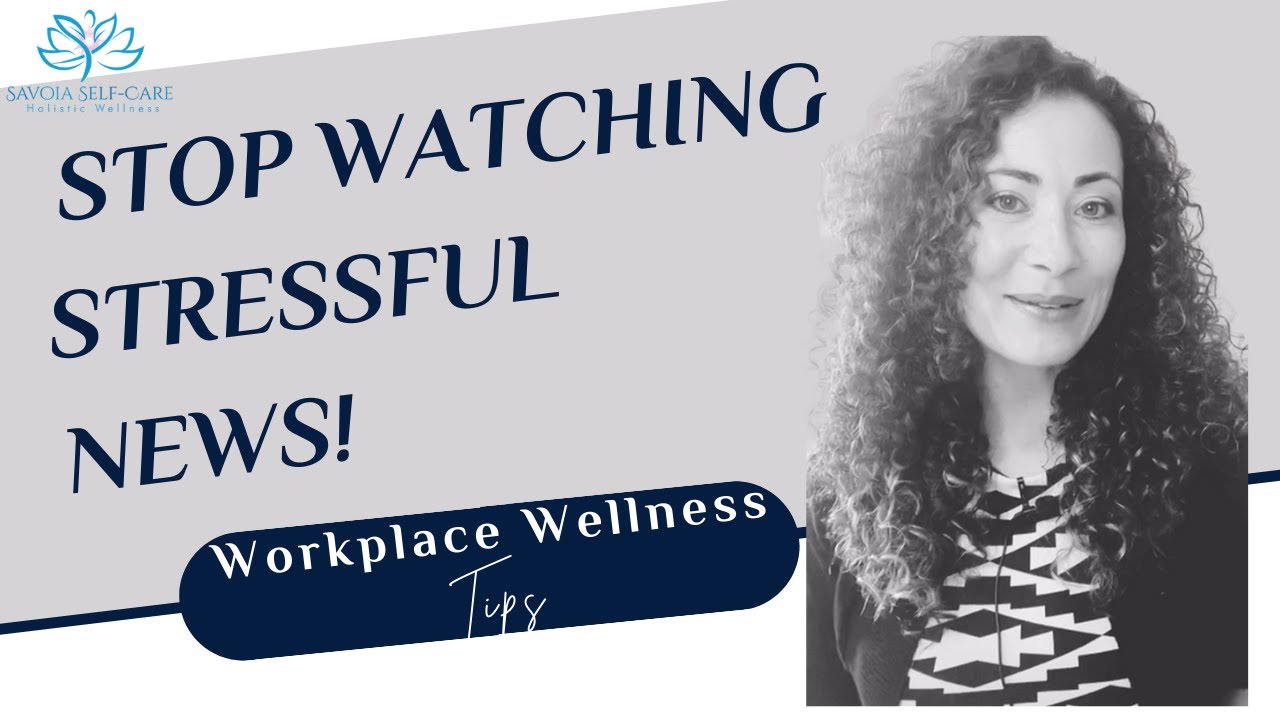STOP Watching Stressful News