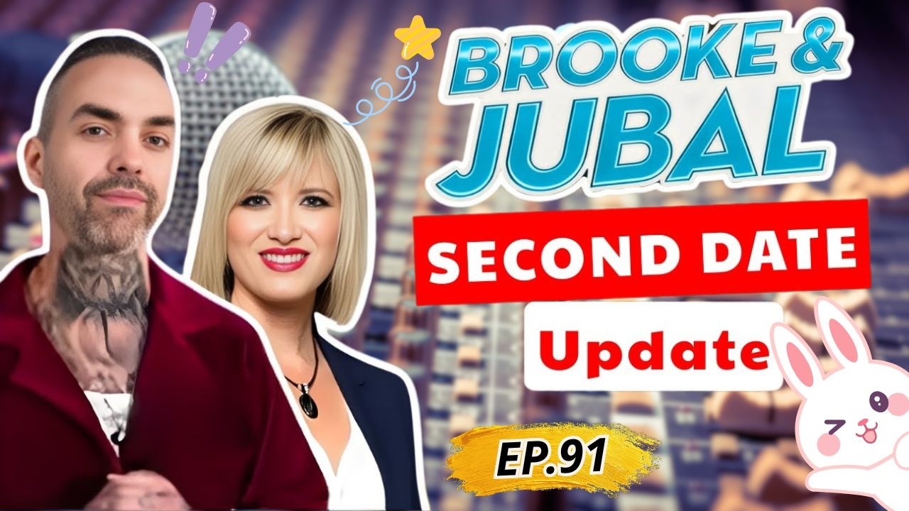 Second Date Update Brooke And Jubal | EP.91 | When Honesty Killed the Vibe