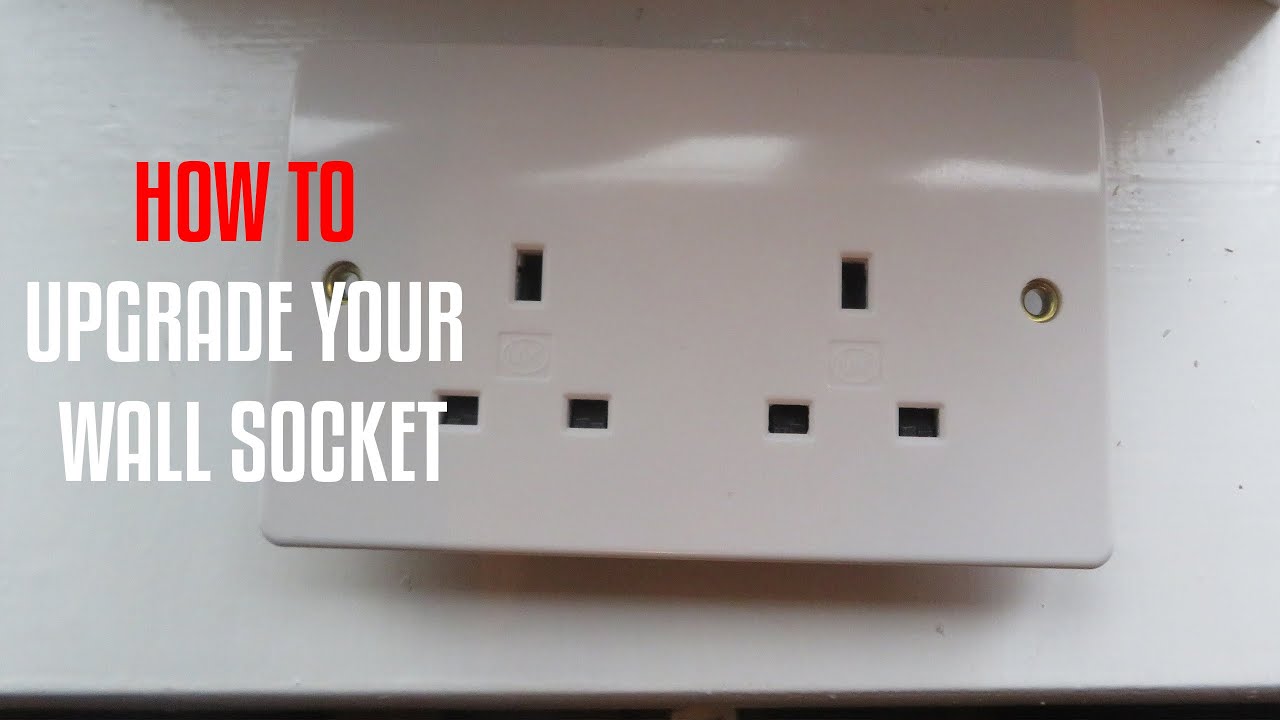 How To Upgrade Your Wall Socket