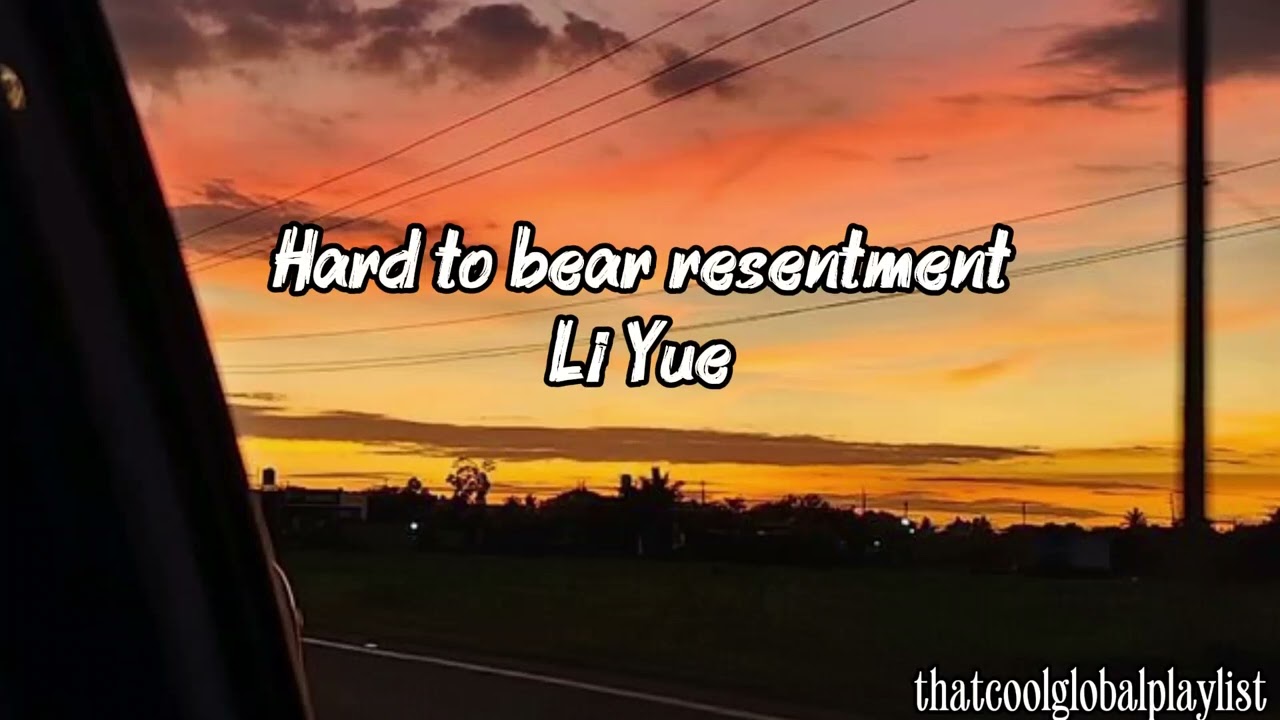 Hard to Bear Resentment --- Li Yue (難生恨 ---禮越)