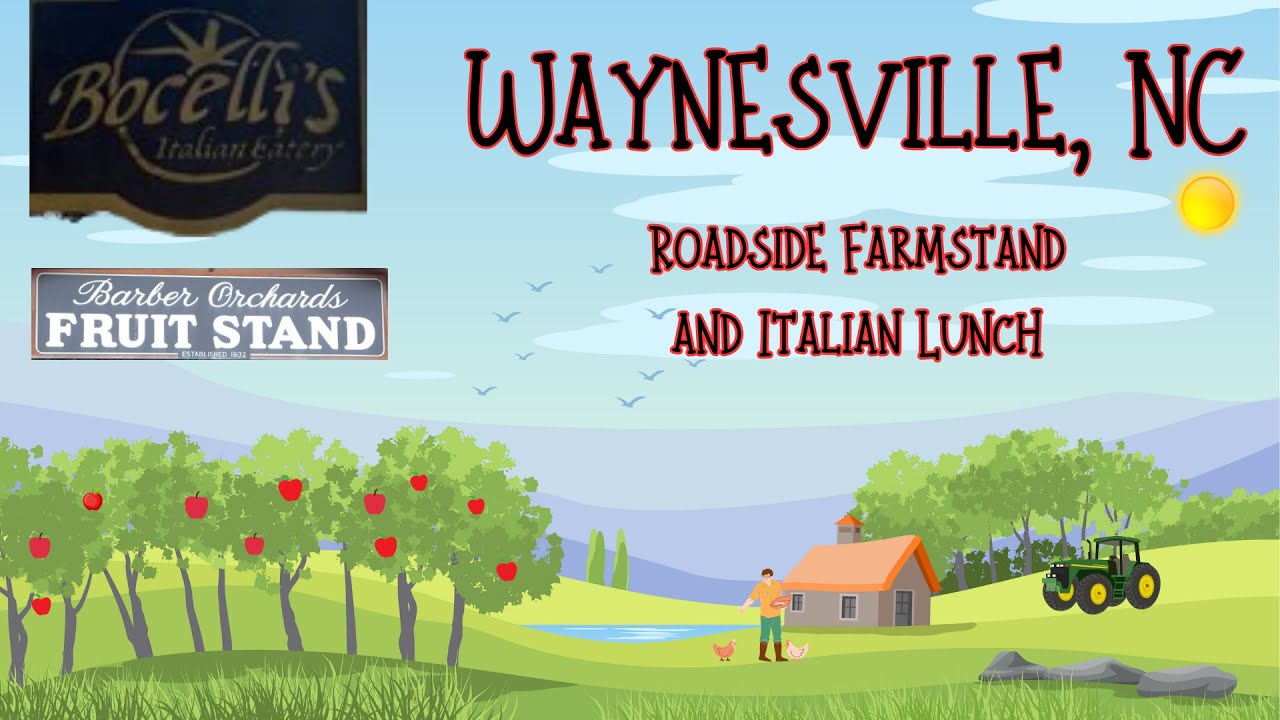 Barbers Orchard Farmstand and Bocelli's Italian Eatery - Waynesville, NC