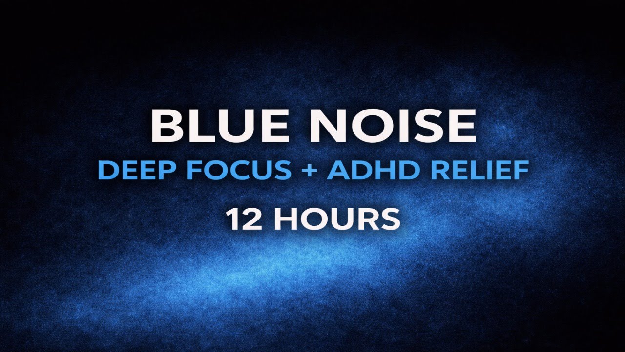 Blue Noise Deep Focus & ADHD Relief – 12 Hours (Black Screen) | Study, Work & Productivity