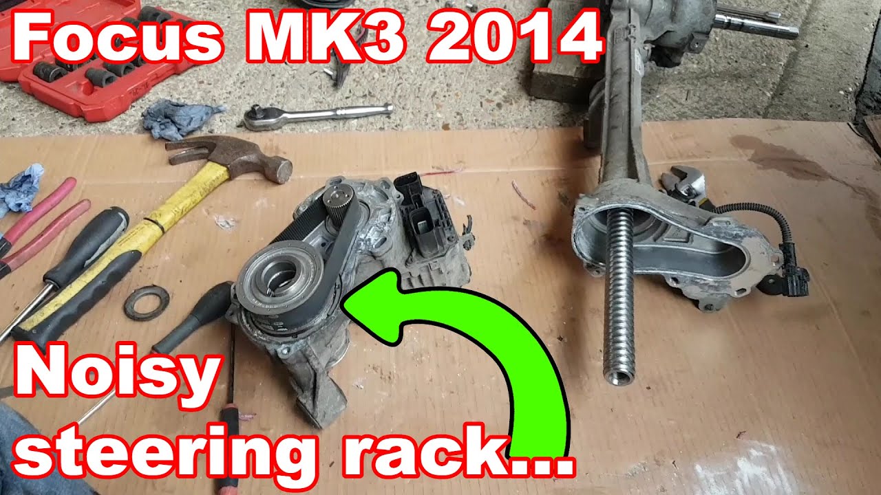 Ford Focus MK3 noisy steering rack... Fault finding and repair. (Bonus P0030)