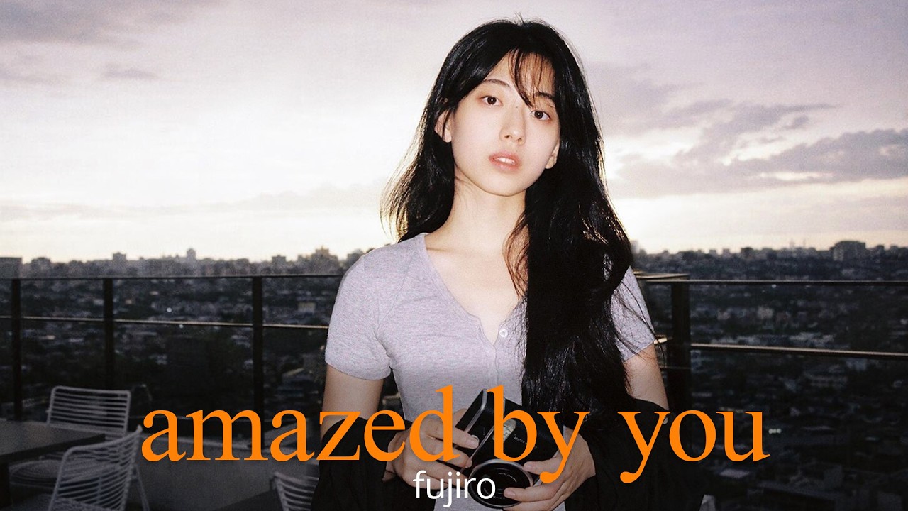 fujiro - amazed by you (official lyric video)